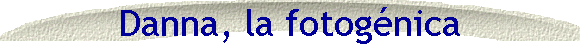 Danna, la fotognica